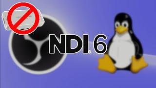 No Capture Card Needed: NDI 6 on Linux with OBS