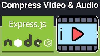 Node js Express FFMPEG Project to Compress and Reduce Size of Video & Audio in Browser