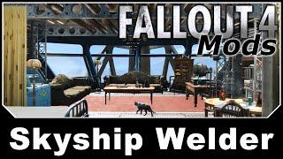 Fallout 4 Mods - Skyship Welder