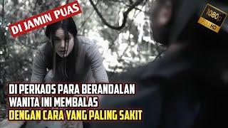 BALAS DENDAM WANITA KEPADA PARA BERANDALAN YANG SUDAH MEMPERKOS*  - ALUR CERITA FILM PSIKOPAT