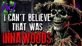 I Can't Believe That Was Innawoods | 4chan /x/ Bizarre Greentext Stories Thread