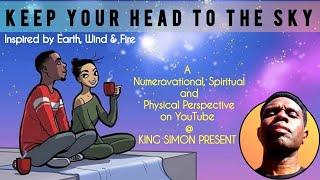 Keep Your Head To The Sky: A Numerovational, Spiritual and Physical Perspective