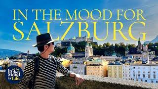 IN THE MOOD FOR SALZBURG | Best Things To Do in Salzburg | Ultimate Austria Travel Guide