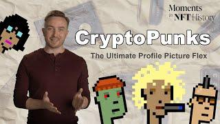 CryptoPunks — The ultimate profile picture flex | NFT Moments in History | Crypto News