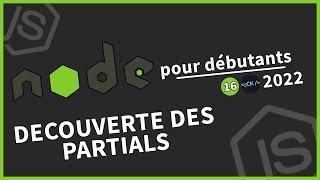 [#16] Découverte et utilisation des partials | Tutoriel Node.js pour débutants en 2022