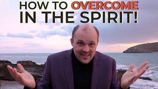 How To OVERCOME In The SPIRIT! | Brother Chris