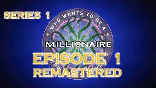 REMASTERED - Who Wants to Be a Millionaire? Series 1 Episode 1