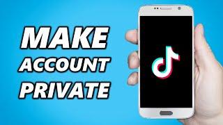 How to Make your TikTok account private in 2024! (NEW)