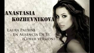 Anastasia Kozhevnikova - En Ausencia De Ti