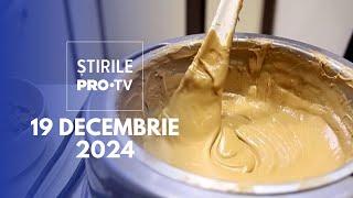 Știrile PRO TV - 19 Decembrie 2024