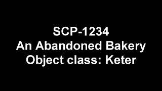 SCP-1234 An Abandoned Bakery object class keter building food scp