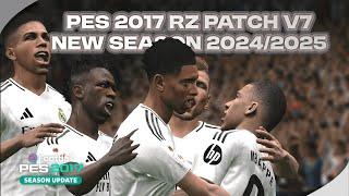 PES 2017 UPDATE RZ PATCH V7 NEW SEASON 2024/2025 | PES 2017 Patch 2025