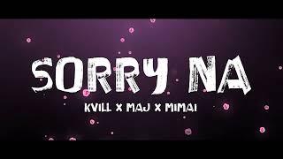 #SorryNa - K-Vill - (feat. Maj x Mi Mai) Prod. by BlastBeats