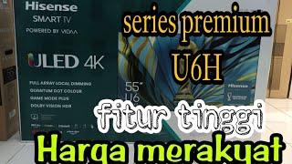 NEW SERIES 2022 HISENSE U6H, Super mewah QLED