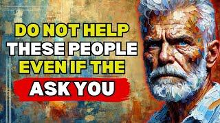 10 Types of People We Should Not Help! - Wisdom for Living | modern stoicism