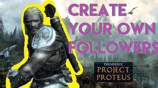 How to Create Your Own Followers in Skyrim - Project Proteus