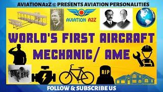 WHO WAS WORLD'S FIRST AIRCRAFT MECHANIC ?|AVIATION PERSONALITIES| AVIATIONA2Z ©|