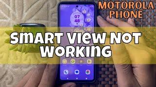 How to Fix Motorola Phone Smart View Not Working