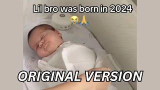 Lil Bro was born in 2024 (Original)