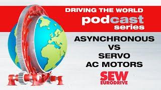 EP 19 SEW-EURODRIVE Podcast: Asynchronous vs Servo AC Motors