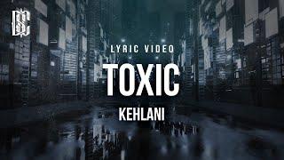 Kehlani - Toxic | Lyrics