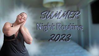 SUMMER NIGHT ROUTINE 2023