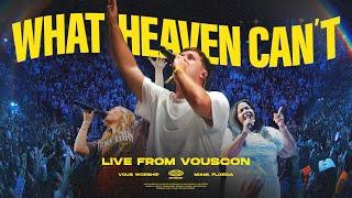 VOUS Worship — What Heaven Can't (Official Music Video) — Live from VOUSCon