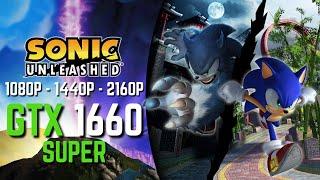 Sonic Unleashed - GTX 1660 Super | 1080P - 1440P - 4K