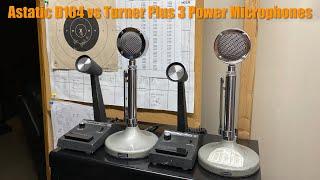 Astatic D104 vs Turner Plus 3 Power Microphones