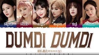 G-IDLE ((여자)아이들) - 'DUMDi DUMDi' (덤디덤디) Lyrics [Color Coded_Han_Rom_Eng]