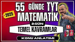 55 Günde TYT Matematik Kampı | 2. Gün | Temel Kavramlar | Konu Anlatımı 2025