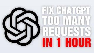 Fix ChatGPT Too Many Requests in 1 Hour