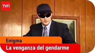 La venganza del gendarme | Enigma - T8E5