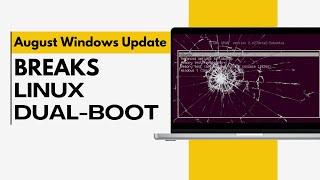 August Windows Update Breaks Linux Dual-Boot!