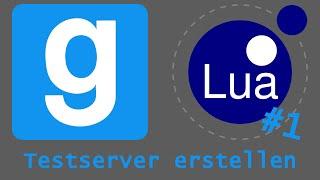 [GMOD LUA] EP1 - Testserver erstellen