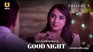 Good Night | Dubbed In English | Episode - 03 | Streaming Now | Download And Subscribe Ullu App