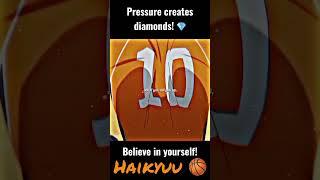 Pressure creates diamonds!  Haikyuu Edit  | #motivation #anime