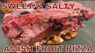 SALTY & SWEET AMISH FRUIT PIZZA