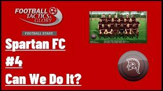 Football, Tactics & Glory: Football Stars - Spartan FC #4 - Can We Do It?