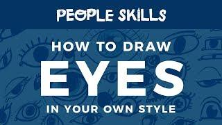 How to Draw Eyes in Your Own Style // People Skills