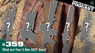 Ep. 359 | What are Your 5 Non-SHTF Guns?