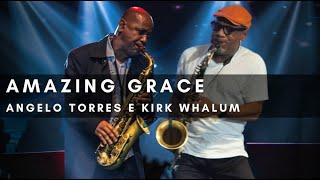 GRAÇA MARAVILHOSA (Amazing Grace) Kirk Whalum e Angelo Torres - INSTRUMENTAL (Official Video)