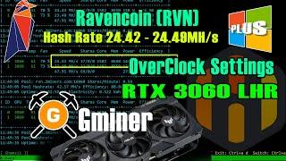 Ravencoin (RVN) Overclock Settings || Hive OS -Gminer || RTX 3060 LHR | Hashrate 24.42 - 24.49 MH/s