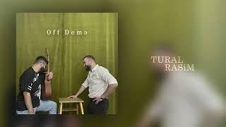 TURAL & RASIM - Off Demə