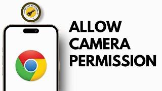 How to Allow Camera Permission on Chrome