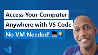 Access Your Computer Anywhere with VS Code—No VM Needed! 