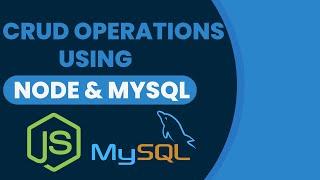 CRUD Operations Using Node and MySQL