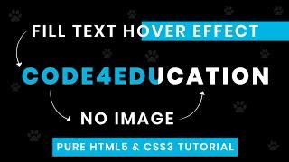 Fill Text Hover Effects | CSS Animation Effects | CSS Hover Animation Tutorials | Code4Education