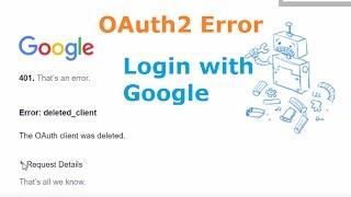 Error 401 OAuth2 Error: deleted_client. The OAuth client was deleted