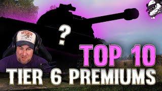 Die Top 10 Tier 6 Premium Panzer nach Einkommen und Schaden! [World of Tanks - Deutsch]